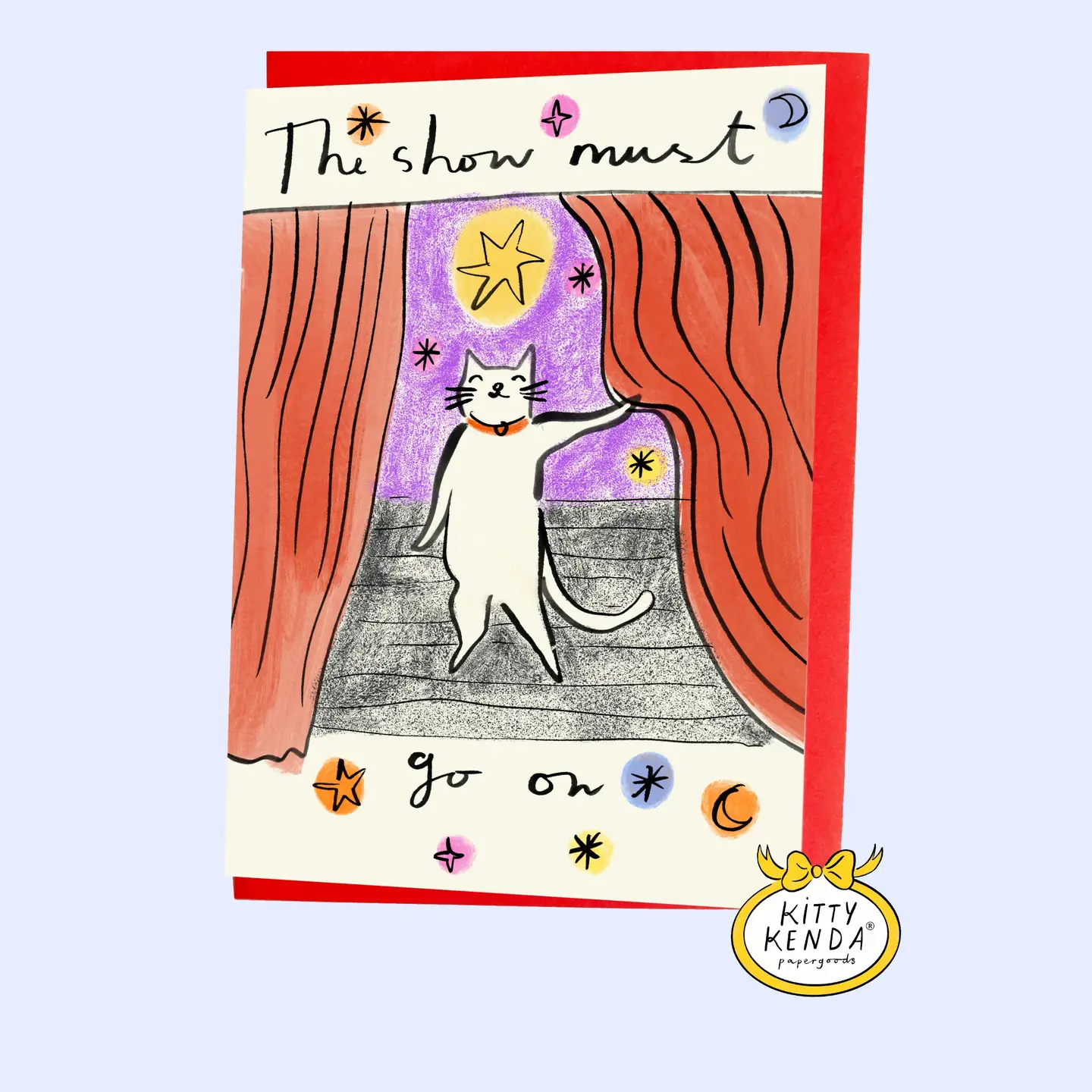 The Show Must Go On Greeting Card